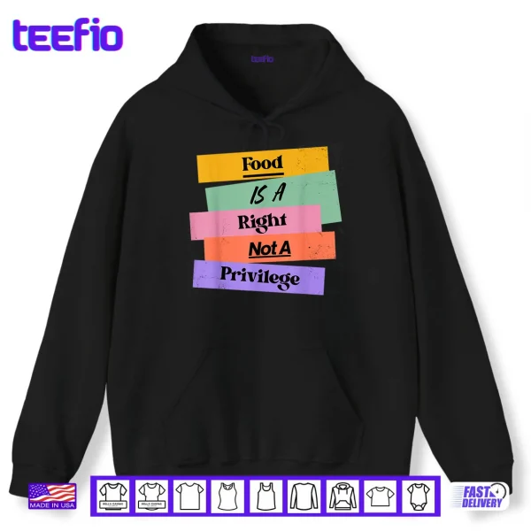 Hoodie Food is A Right Not A Privilege Human Rights Food Shirt