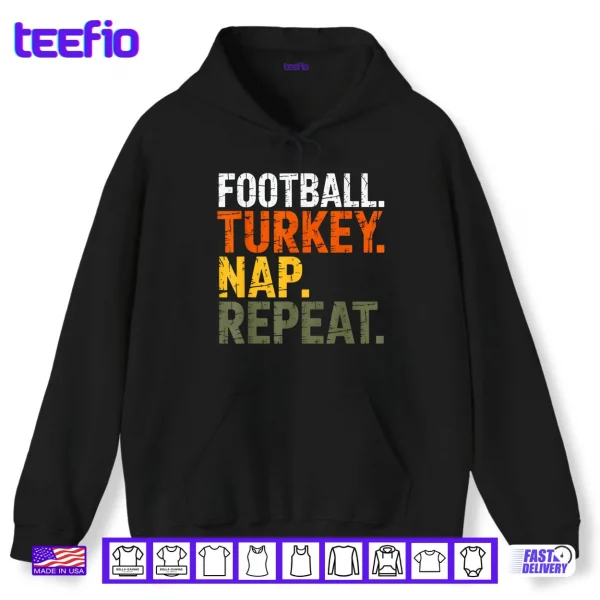 Hoodie Football Turkey Nap Repeat Thanksgiving Costume Leg Day Shirt