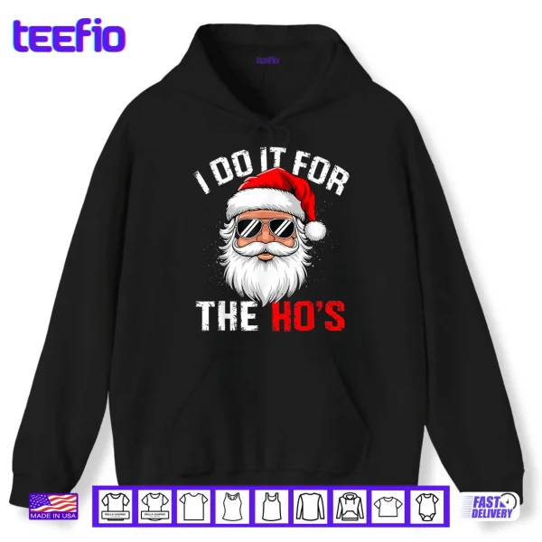 Hoodie I Do It for The Hos Funny Inappropriate Christmas Santa Face Shirt