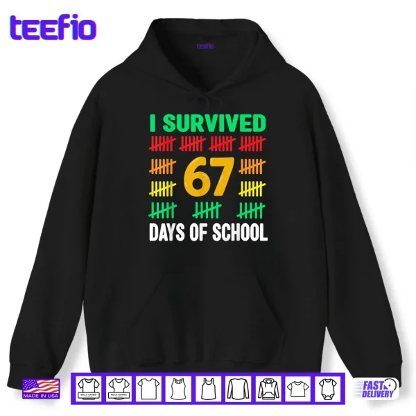 Hoodie I Survived 67 Days of School Funny 67 Meme Teacher Shirt