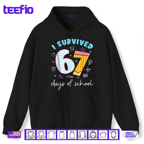 I Survived 67 Days of School Funny Meme Teacher Student Shirt 2 Hoodie I Survived 67 Days of School Funny Meme Teacher Student Shirt