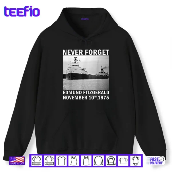 Never Forget Edmund Fitzgerald Memorial Tee Nov 10 1975 Shirt 2 Hoodie Never Forget Edmund Fitzgerald Memorial Tee Nov 10 1975 Shirt