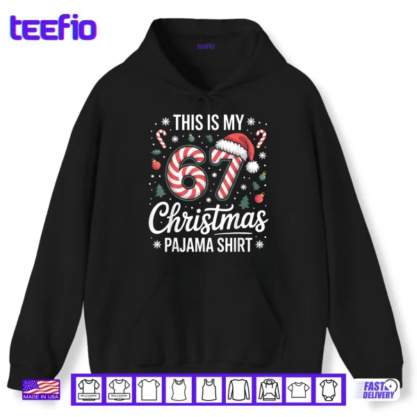 This My 67 Christmas Pajama 67 Meme Gen Alpha Boys Girls Shirt 2 Hoodie This My 67 Christmas Pajama 67 Meme Gen Alpha Boys Girls Shirt