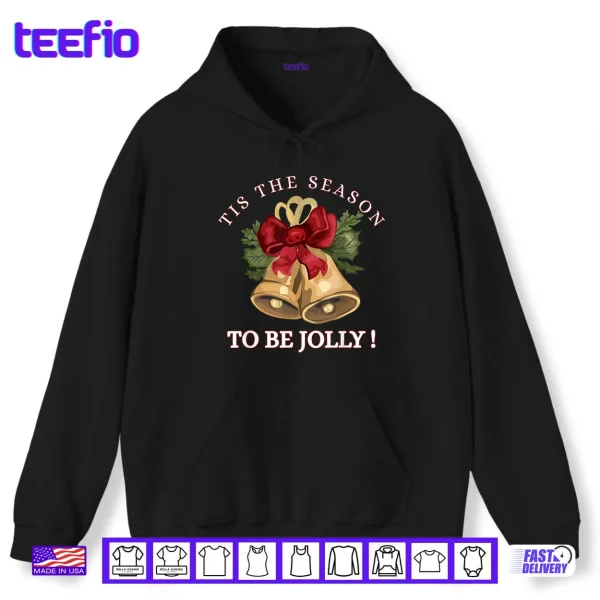Hoodie Tis The Season to Be Jolly Festive Christmas Holiday Shirt