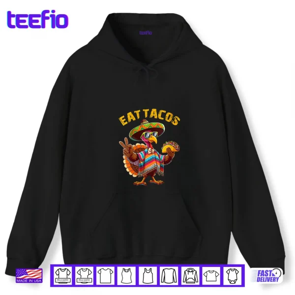 Hoodie Turkey Eat Tacos Mexican Turkey Thanksgiving Day Shirt