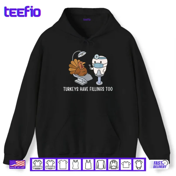 Hoodie Turkey Have Fillings Too Thanksgiving Funny Turkey Shirt