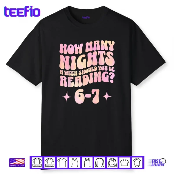 How Many Nights a Week Should You Read 6 7 Book Lover Shirt