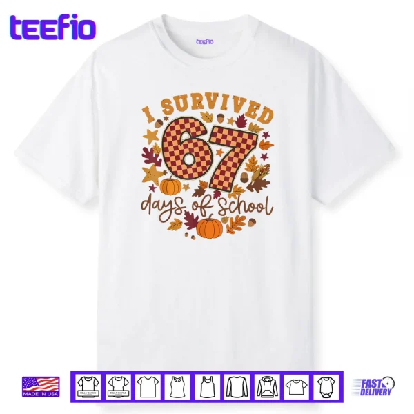 I Survived 67 Days of School Fall Autumn Six Seven 6 7 Meme Shirt