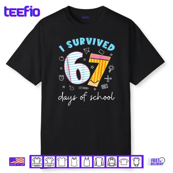 I Survived 67 Days of School Funny Meme Teacher Student Shirt