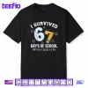 I Survived 67 Days of School Funny Six Seven Principal Life Shirt