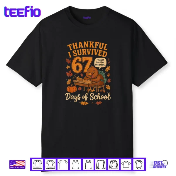 I Survived 67 Days of School Funny Teacher Thanksgiving Fall Shirt