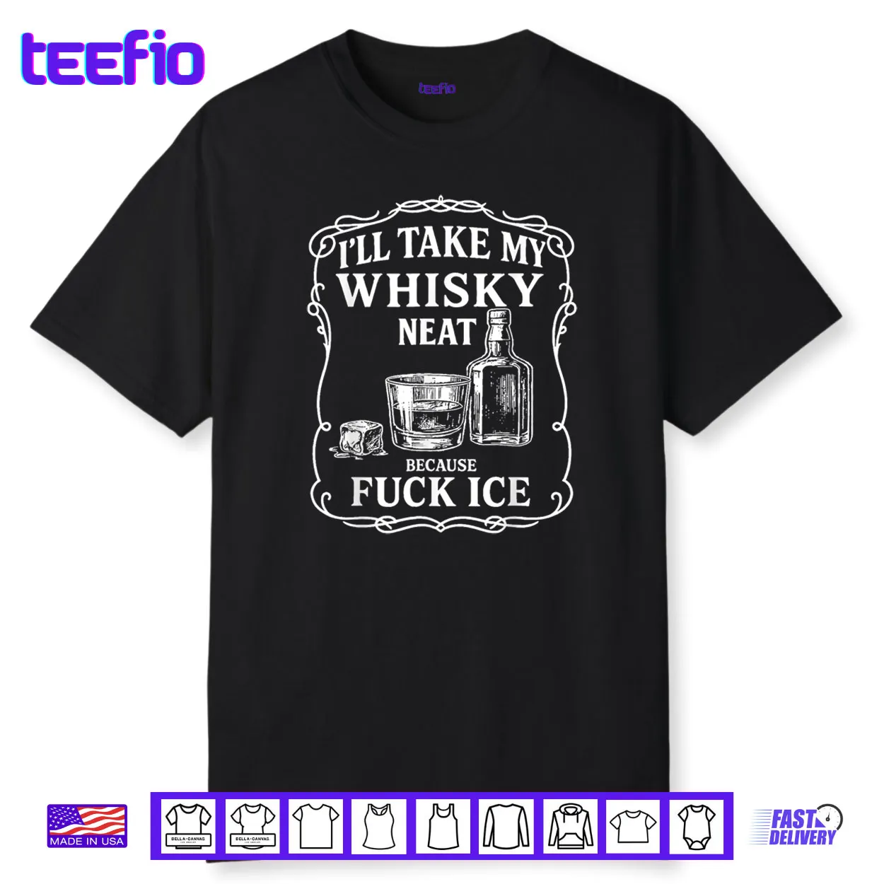 I’ll Take My Whisky Neat Because Fuck ICE Shirt I’ll Take My Whisky Neat Because Fuck ICE Shirt