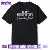 I’m My Mother in Laws Favorite Child Funny Family Humor Shirt