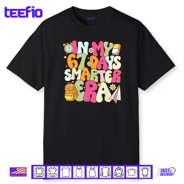 In My 67 Days Smarter Era Groovy 67th Day of School Teacher Shirt