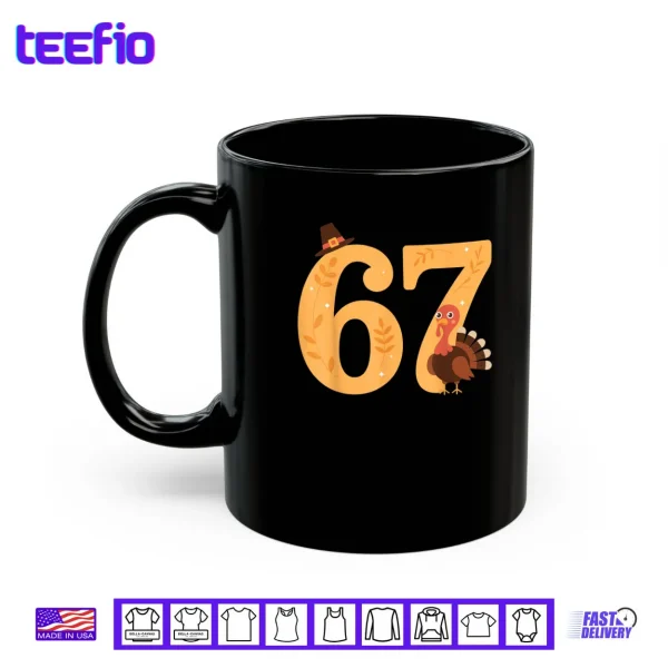 67 Thanksgiving Turkey 67 Meme Thanksgiving Shirt 3 Mug 67 Thanksgiving Turkey 67 Meme Thanksgiving Shirt