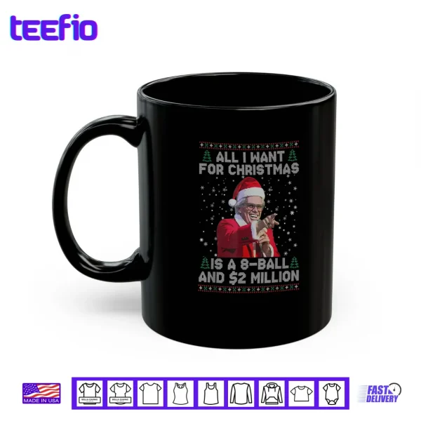 Mug All I Want for Christmas 8 Ball and 2 Million Shirt