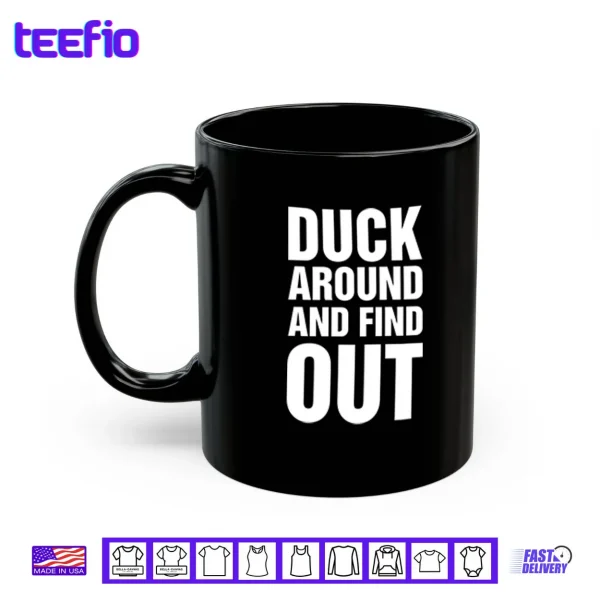 Mug Anaheim Ducks Duck Around And Find Out Shirt