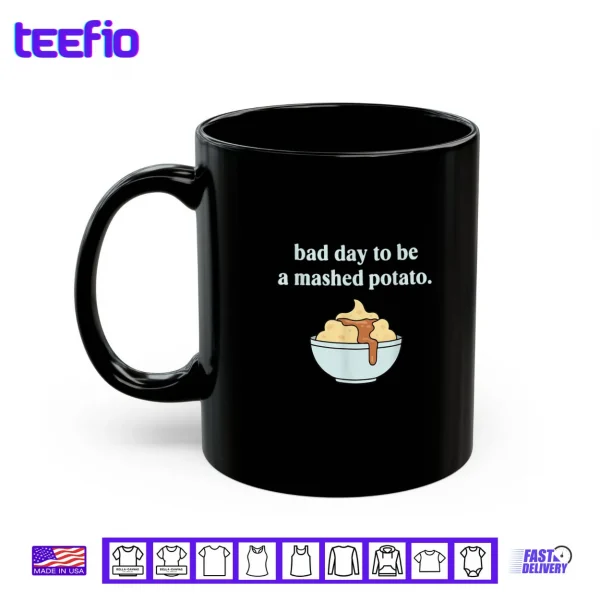 Mug Bad Day to Be A Mashed Potato Thanksgiving Humor Shirt
