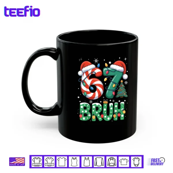 Mug Bruh 67 Six Seven 6 7 Meme Christmas Funny Shirt