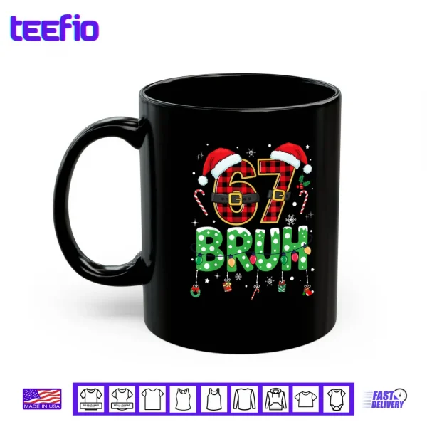 Mug Bruh 67 Six Seven 6 7 Meme Christmas Shirt