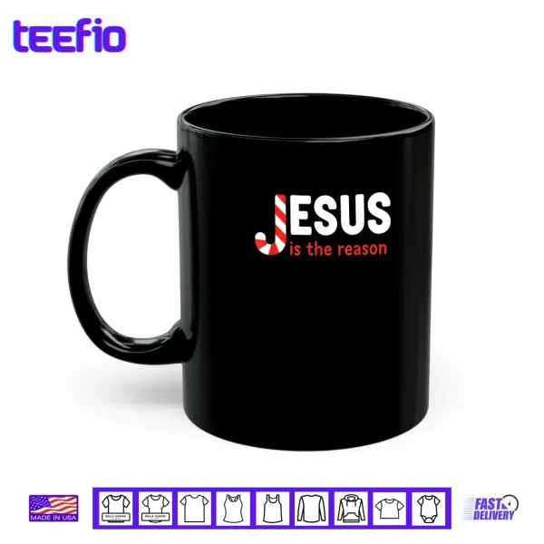 Mug Christian Jesus is The Reason for The Season Christmas Candy Shirt