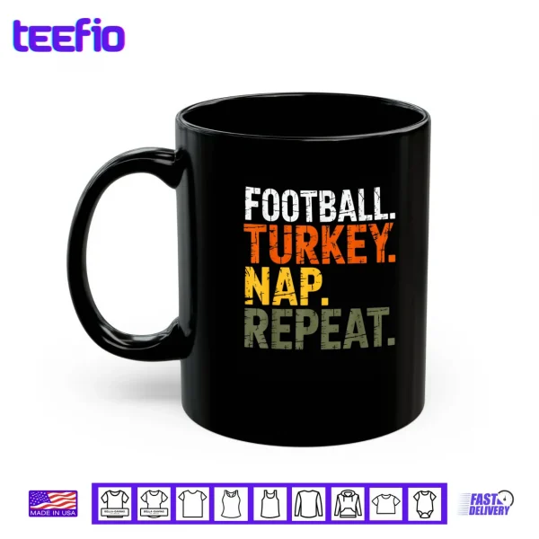 Mug Football Turkey Nap Repeat Thanksgiving Costume Leg Day Shirt