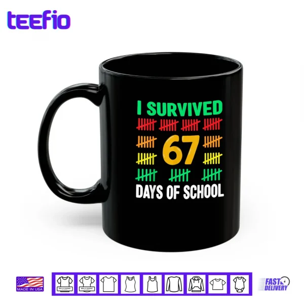 Mug I Survived 67 Days of School Funny 67 Meme Teacher Shirt