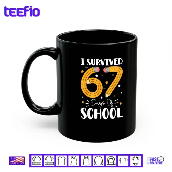 Mug I Survived 67 Days of School Funny 67 Teachers Students Meme Shirt