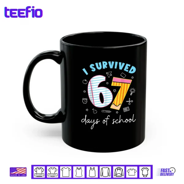 I Survived 67 Days of School Funny Meme Teacher Student Shirt 3 Mug I Survived 67 Days of School Funny Meme Teacher Student Shirt