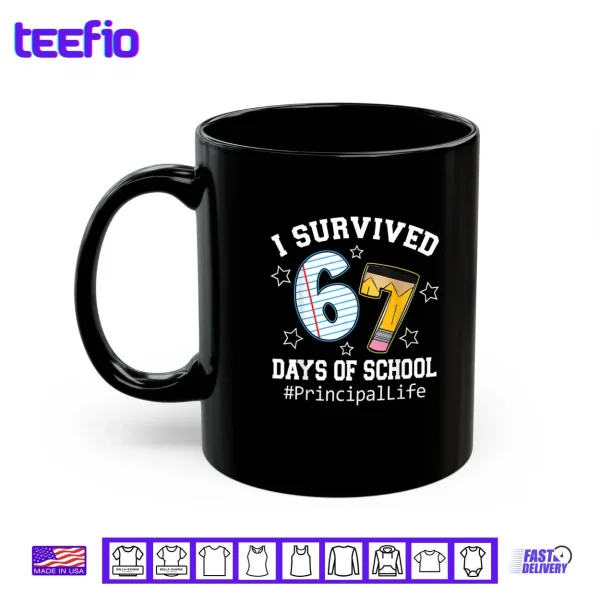 Mug I Survived 67 Days of School Funny Six Seven Principal Life Shirt