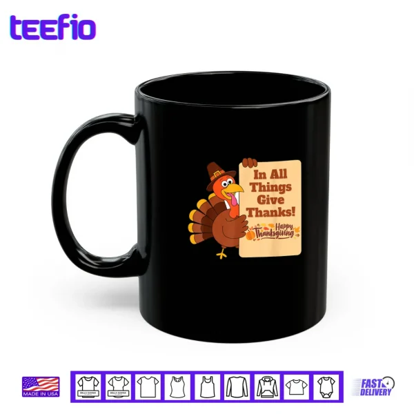 Mug In All Things Give Thanks Holiday Thanksgiving Shirt