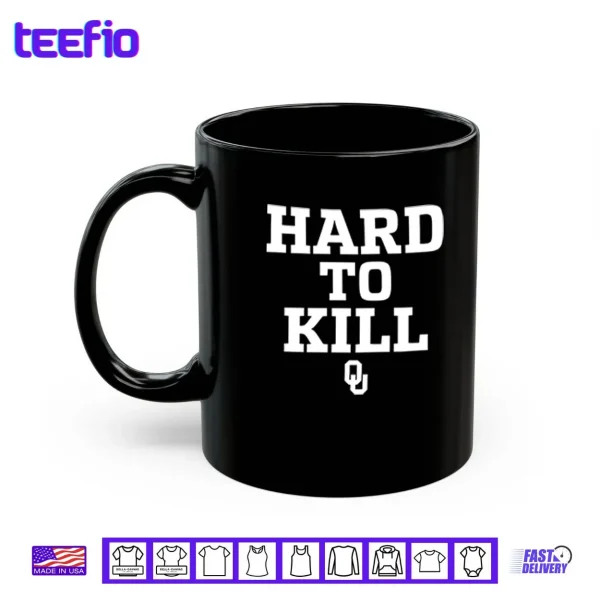 Oklahoma Sooners Hard To Kill Shirt 3 Mug Oklahoma Sooners Hard To Kill Shirt