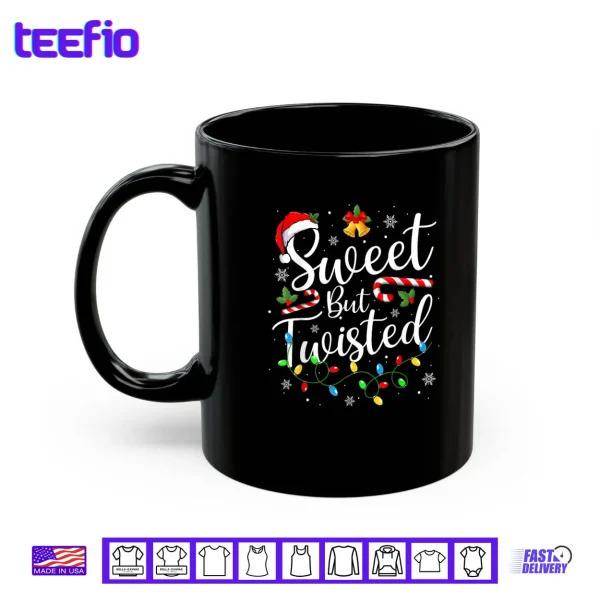 Sweet But Twisted Funny Christmas Candy Cane Xmas Holiday Shirt 3 Mug Sweet But Twisted Funny Christmas Candy Cane Xmas Holiday Shirt