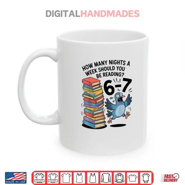 Teacher 67 How Many Nights A Week Should You Be Reading 6 7 Shirt 3 Mug Teacher 67 How Many Nights A Week Should You Be Reading 6 7 Shirt