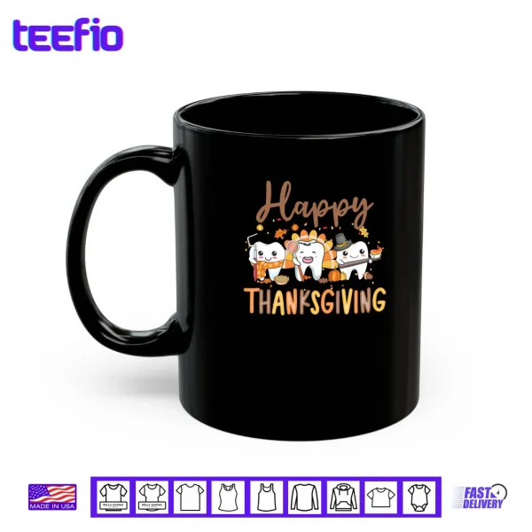 Mug Teeth Thanksgiving Dentist Turkey Dental Squad Gift Shirt