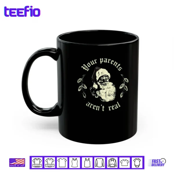 Mug Your Parents arent Real Funny Santa Christmas Shirt