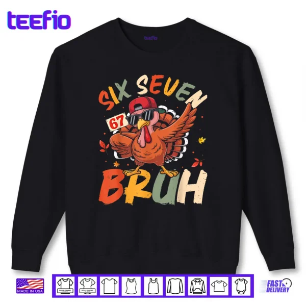 Sweatshirt 6 7 Thanksgiving Shirts Men Boys Funny Turkey Meme Six Seven Shirt