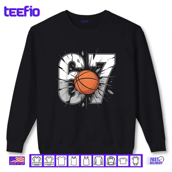 67 Basketball Six Seven 6 7 Meme 67 Shirt 1 Sweatshirt 67 Basketball Six Seven 6 7 Meme 67 Shirt