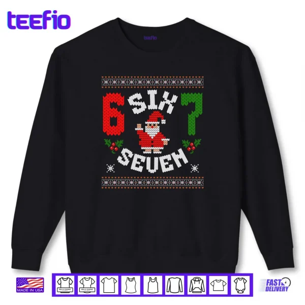 Sweatshirt 67 Meme Six Seven Christmas Ugly Shirt