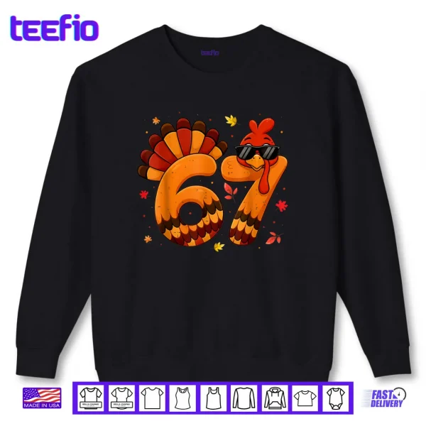 Sweatshirt 67 Thanksgiving Turkey Thanksgiving 67 Turkey Shirt