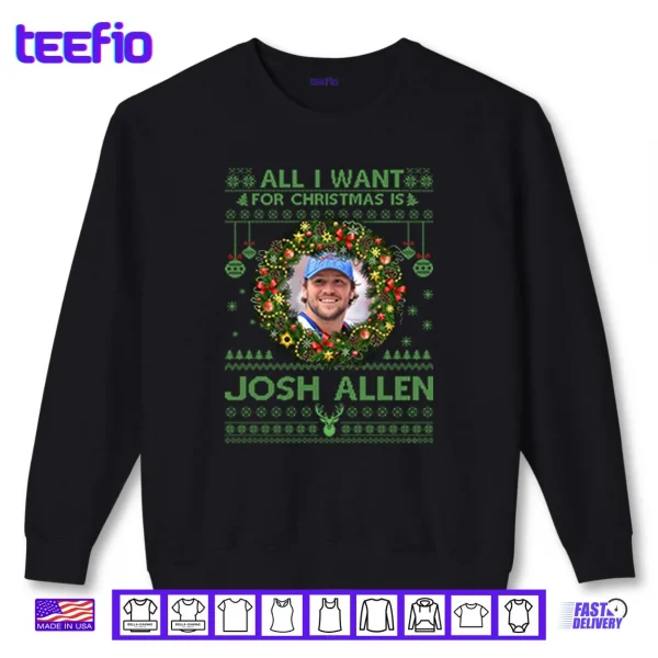 Sweatshirt All I Want For Christmas Is Josh Allen Shirt