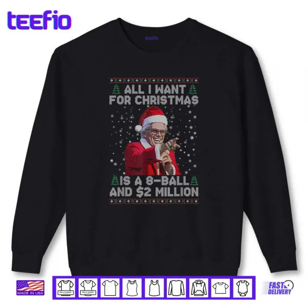 Sweatshirt All I Want for Christmas 8 Ball and 2 Million Shirt