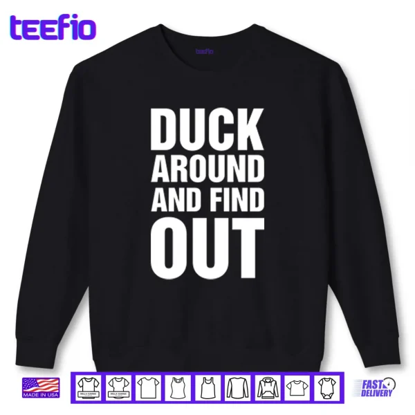 Sweatshirt Anaheim Ducks Duck Around And Find Out Shirt