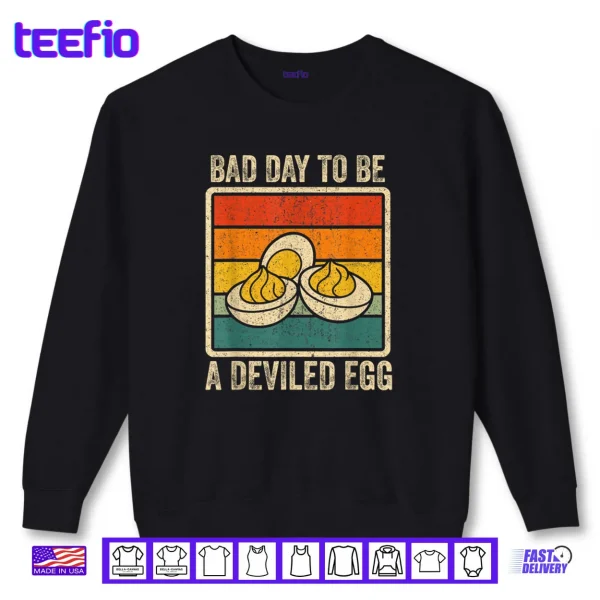 Sweatshirt Bad Day to Be Deviled Egg Funny Thanksgiving Shirt