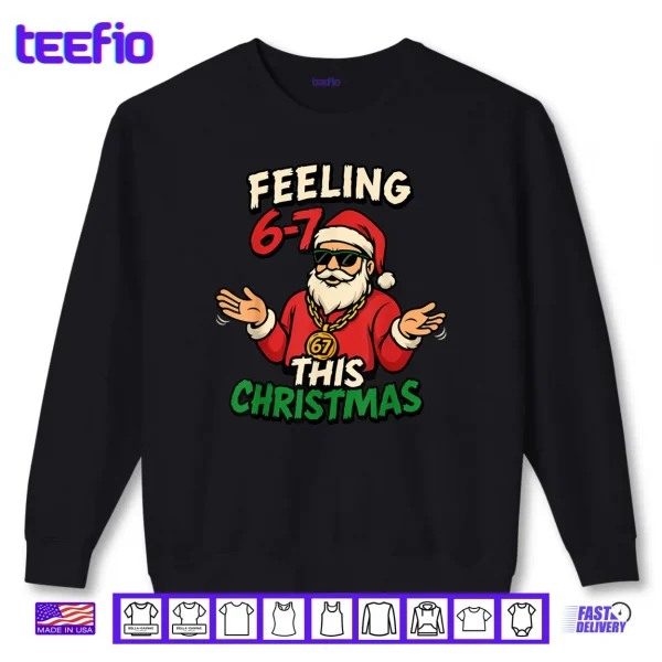 Christmas 6 7 67 Six Seven Christmas Shirt 1 Sweatshirt Christmas 6 7 67 Six Seven Christmas Shirt