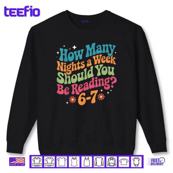Sweatshirt How Many Night A Week 67 Teacher Shirt