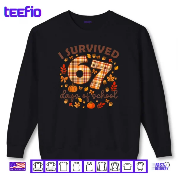Sweatshirt I Survived 67 Day of School Fall Teachers and Students Shirt