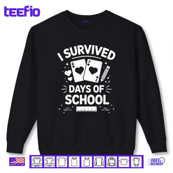 Sweatshirt I Survived 67 Days of School Cards Teachers Students Hearts Shirt