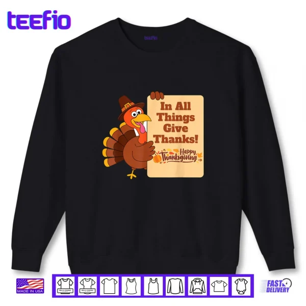 Sweatshirt In All Things Give Thanks Holiday Thanksgiving Shirt