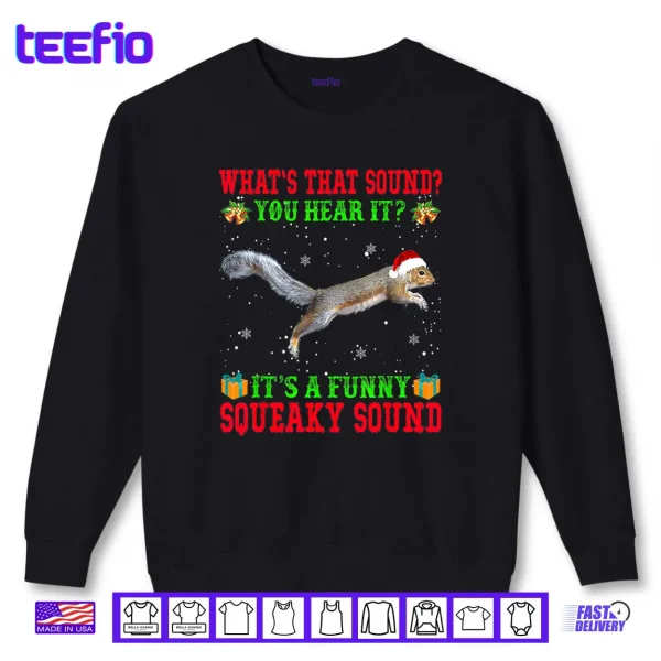 Sweatshirt Its A Funny Squeaky Sound Christmas Squirrel Pajamas Shirt